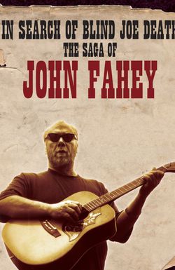 In Search of Blind Joe Death: The Saga of John Fahey