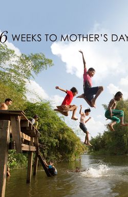 6 Weeks to Mother's Day