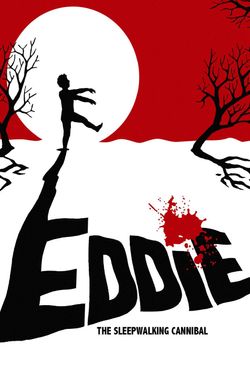Eddie: The Sleepwalking Cannibal