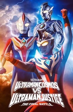 Ultraman Cosmos vs. Ultraman Justice: The Final Battle