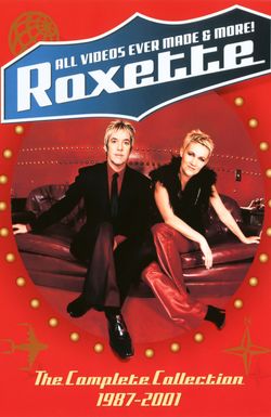 Roxette: All Videos Ever Made & More! - The Complete Collection 1987-2001