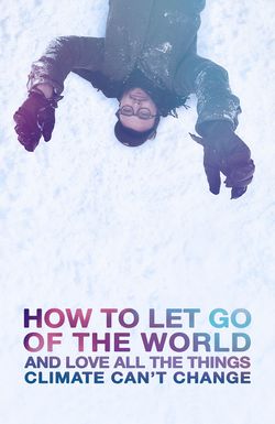 How to Let Go of the World: and Love All the Things Climate Can't Change