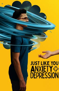 Just Like You: Anxiety and Depression