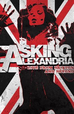 Asking Alexandria: Live from Brixton and Beyond