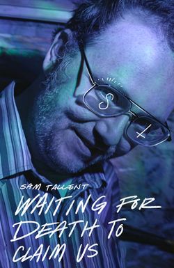Sam Tallent: Waiting for Death to Claim Us
