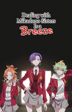 Dealing with Mikadono Sisters Is a Breeze