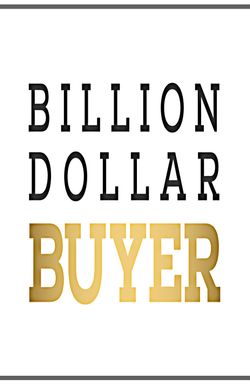 Billion Dollar Buyer