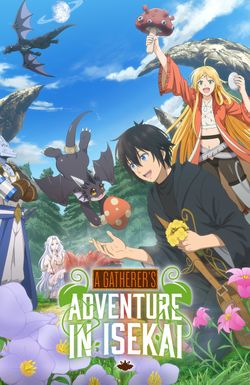 A Gatherer's Adventure in Isekai