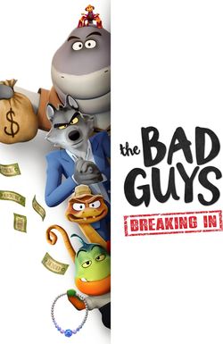 The Bad Guys: Breaking In