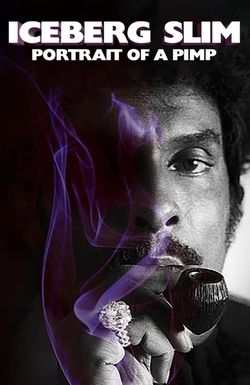 Iceberg Slim: Portrait of a Pimp