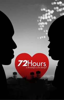 72 Hours: A Brooklyn Love Story?