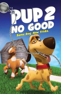 Pup 2 No Good