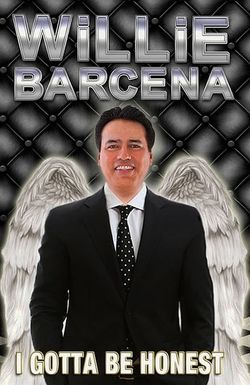 Willie Barcena: I Gotta Be Honest