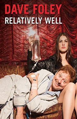 Dave Foley: Relatively Well