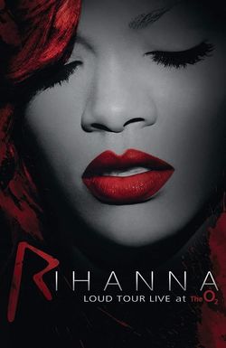 Rihanna: Loud Tour Live at the O2