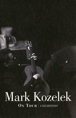 Mark Kozelek: On Tour - A Documentary