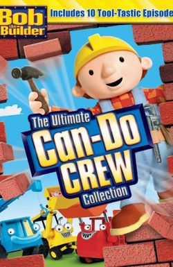 Bob the Builder: The Ultimate Can-Do Crew