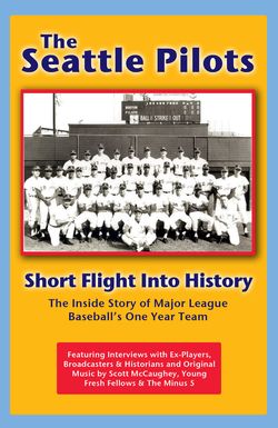 The Seattle Pilots: Short Flight Into History