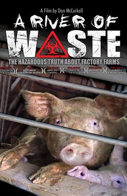 A River of Waste: The Hazardous Truth About Factory Farms