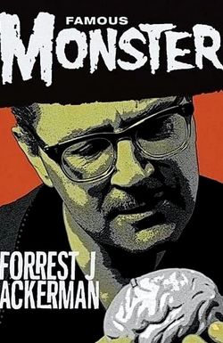 Famous Monster: Forrest J Ackerman
