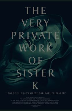 The Very Private Work of Sister K