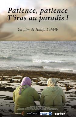 Patience, patience, t'iras au paradis!