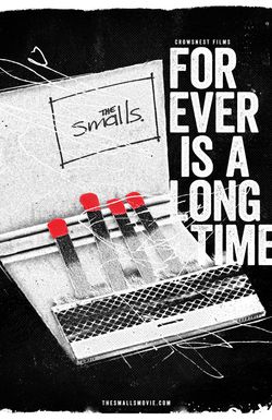 The Smalls: Forever Is a Long Time