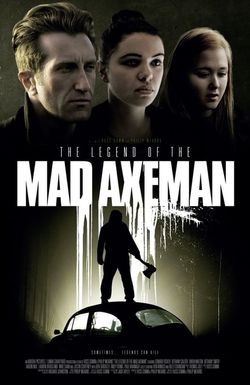 The Legend of the Mad Axeman