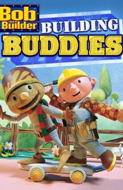Bob the Builder: Building Buddies