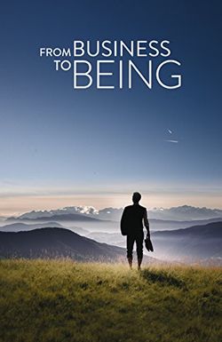 From Business to Being