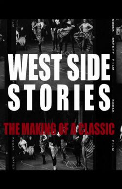 West Side Stories: The Making of a Classic
