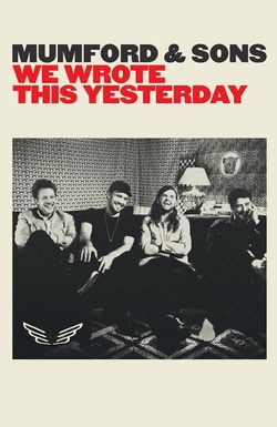 Mumford & Sons: We Wrote This Yesterday