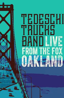 Tedeschi Trucks Band: Live from the Fox Oakland