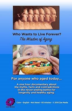 Who Wants to Live Forever, the Wisdom of Aging.