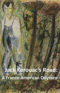 Jack Kerouac's Road: A Franco-American Odyssey