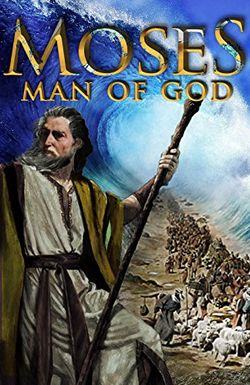 Moses: Man of God