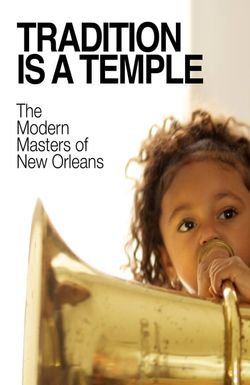Tradition Is a Temple: The Modern Masters of New Orleans