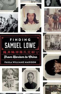 Finding Samuel Lowe: From Harlem to China