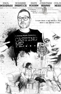Casting Me...