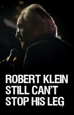 Robert Klein Still Can't Stop His Leg