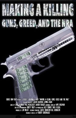 Making a Killing: Guns, Greed, and the NRA