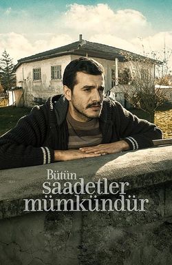 Bütün Saadetler Mümkündür
