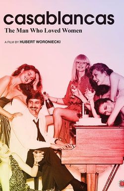 Casablancas: The Man Who Loved Women