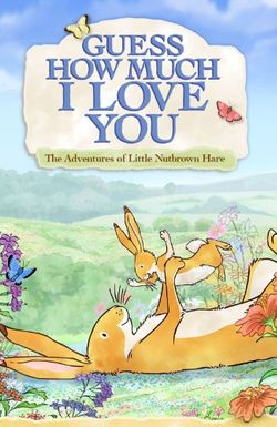 Guess How Much I Love You: Friendship Adventures