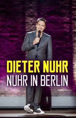 Dieter Nuhr: Nuhr in Berlin