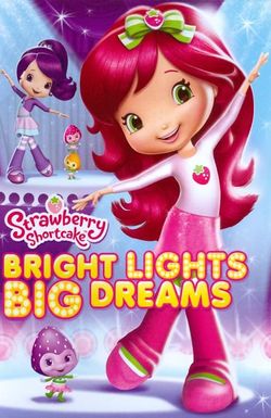 Strawberry Shortcake: Bright Lights, Big Dreams