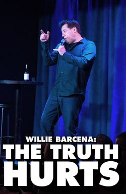 Willie Barcena: The Truth Hurts