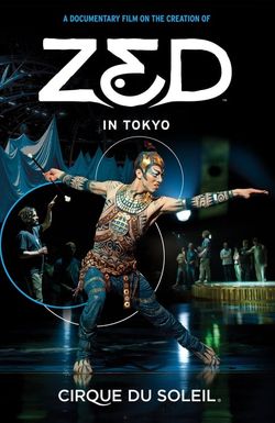 Cirque du Soleil: Zed in Tokyo