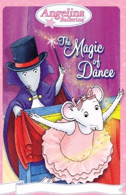 Angelina Ballerina: The Magic of Dance