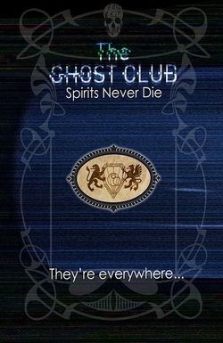 The Ghost Club: Spirits Never Die